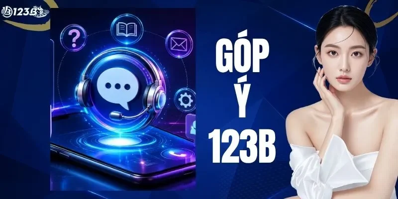 Góp Ý 123B - Giải Pháp Hoàn Thiện Dịch Vụ Giải Trí