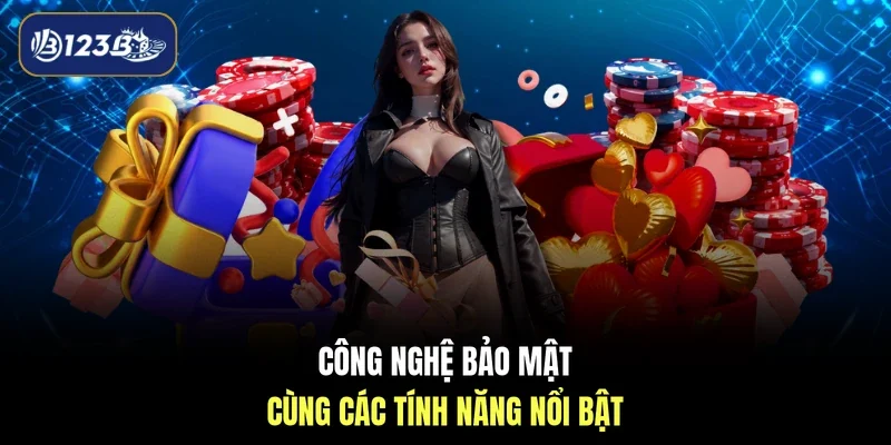 Công nghệ bảo mật cùng các tính năng nổi bật 