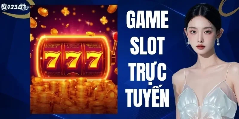 Game Slot Trực Tuyến - Cẩm Nang Quay Hũ Đổi Thưởng A-Z 