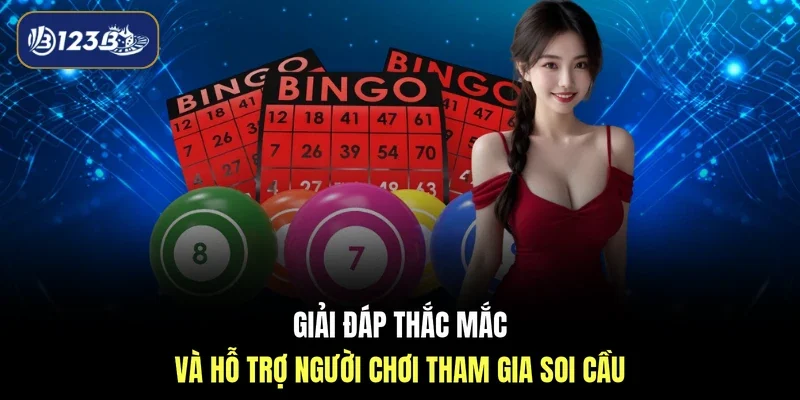 Giải đáp thắc mắc và hỗ trợ người chơi tham gia soi cầu
