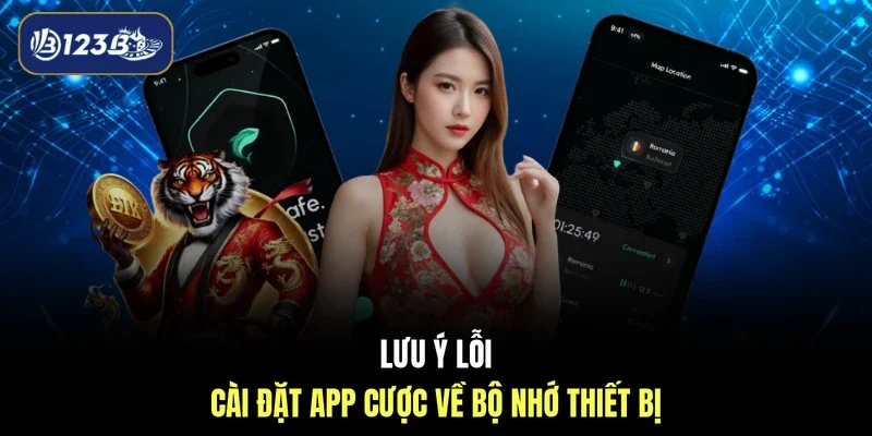 Lưu ý lỗi cài đặt app cược về bộ nhớ thiết bị