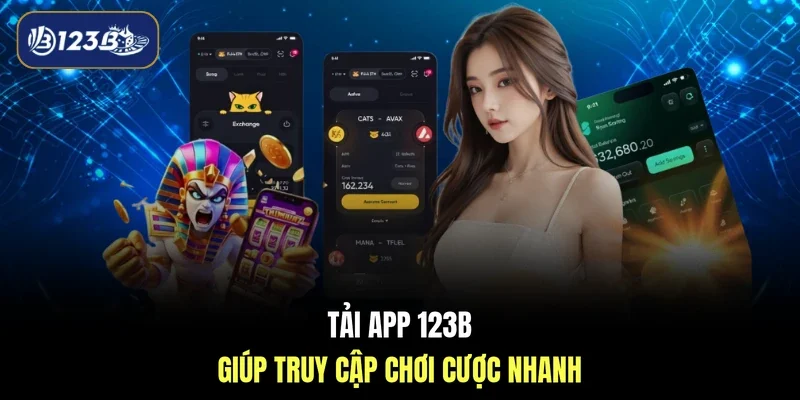 Tải app 123B giúp truy cập chơi cược nhanh