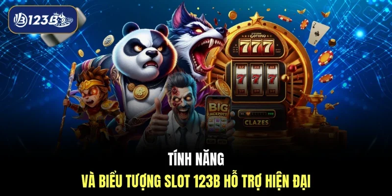 Tính năng và biểu tượng slot 123B hỗ trợ hiện đại