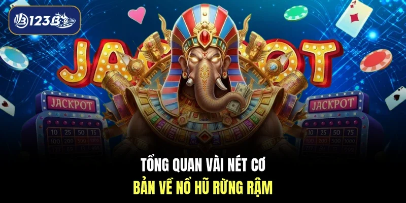 Tổng quan vài nét cơ bản về Nổ hũ rừng rậm